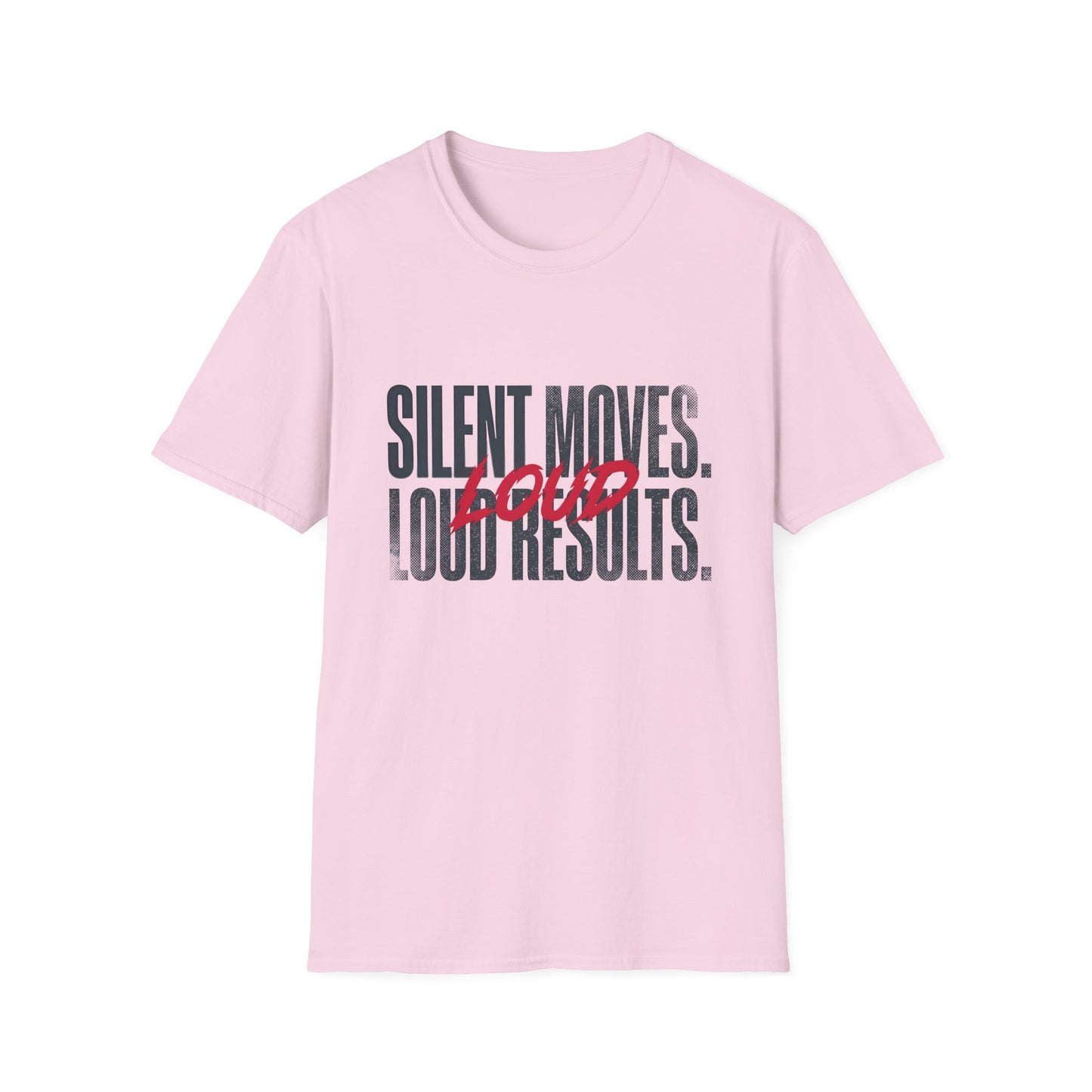 Silent Moves Loud Results T-Shirt — Motivational Tee