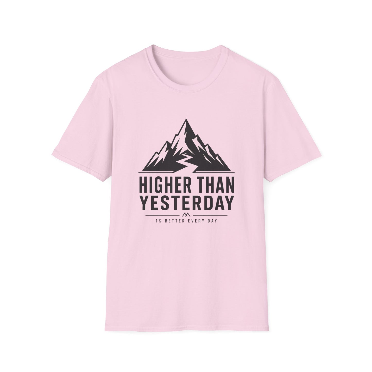 Higher Than Yesterday T-Shirt β Motivational Tee