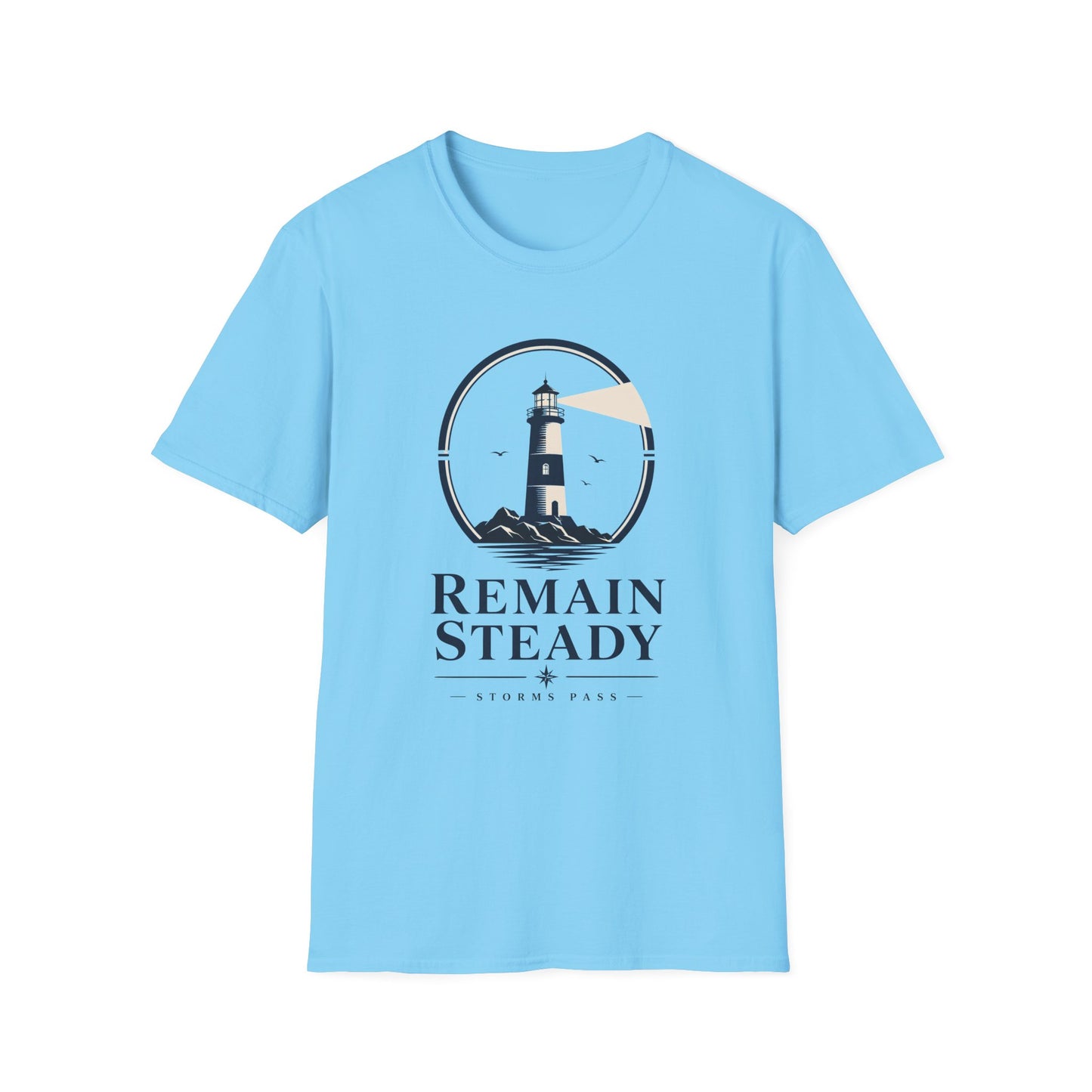Remain Steady T-Shirt — Motivational Tee