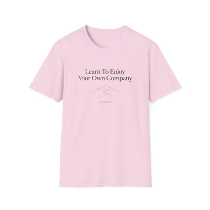 Learn To Enjoy Your Own Company T-Shirt — Motivational Tee