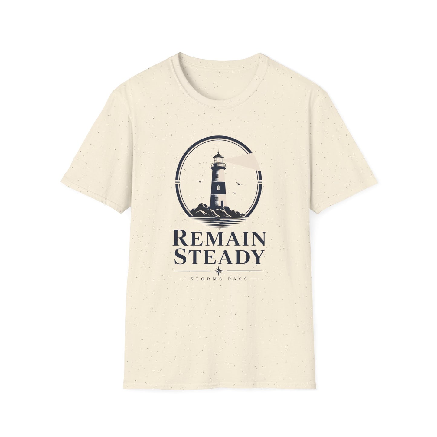 Remain Steady T-Shirt — Motivational Tee