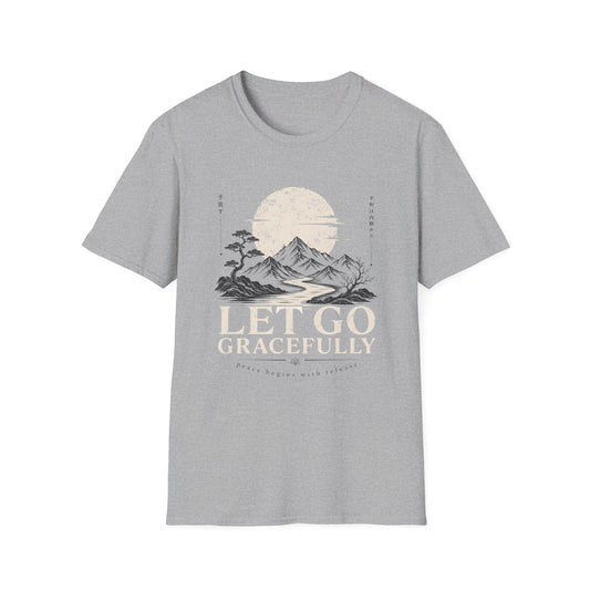 Let Go Gracefully T-Shirt — Motivational Tee