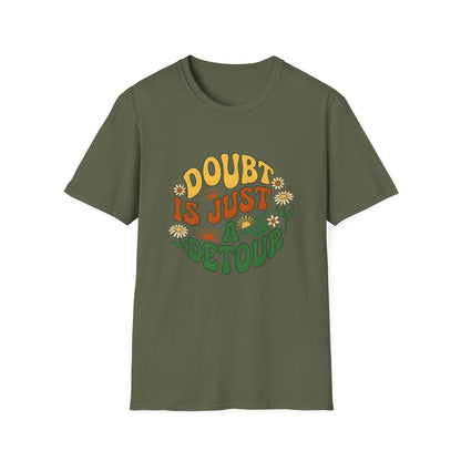 Doubt Is Just A Detour T-Shirt — Motivational Tee