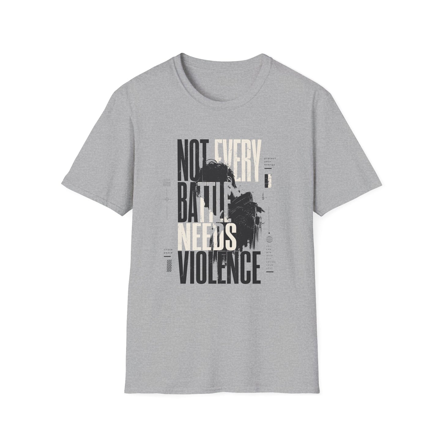 Not Every Battle Needs Violence T-Shirt — Motivational Tee