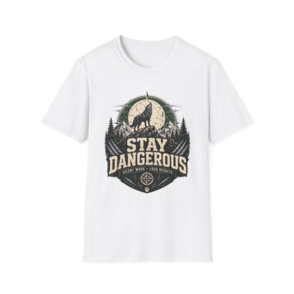 Stay Dangerous T-Shirt — Motivational Tee