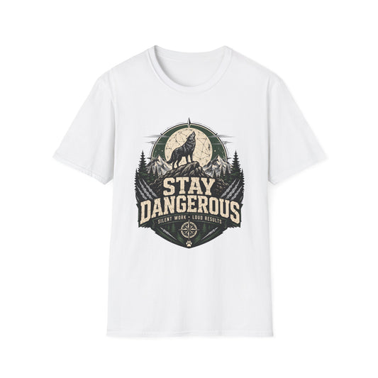 Stay Dangerous T-Shirt — Motivational Tee