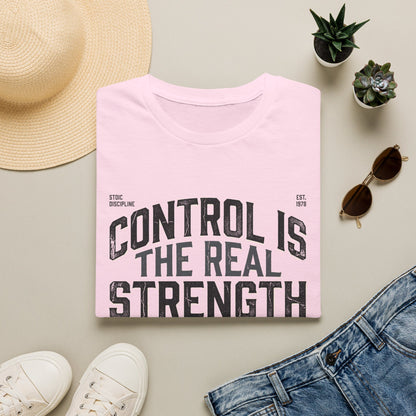 Control Is The Real Strength T-Shirt — Motivational Tee