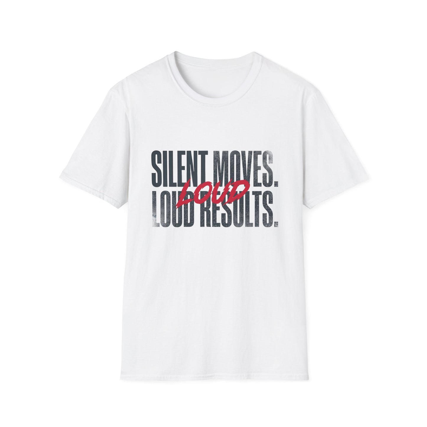Silent Moves Loud Results T-Shirt — Motivational Tee