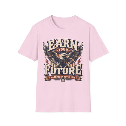 Earn Your Future T-Shirt — Motivational Tee