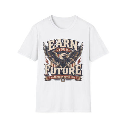 Earn Your Future T-Shirt — Motivational Tee