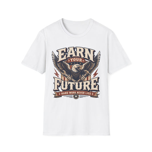 Earn Your Future T-Shirt — Motivational Tee