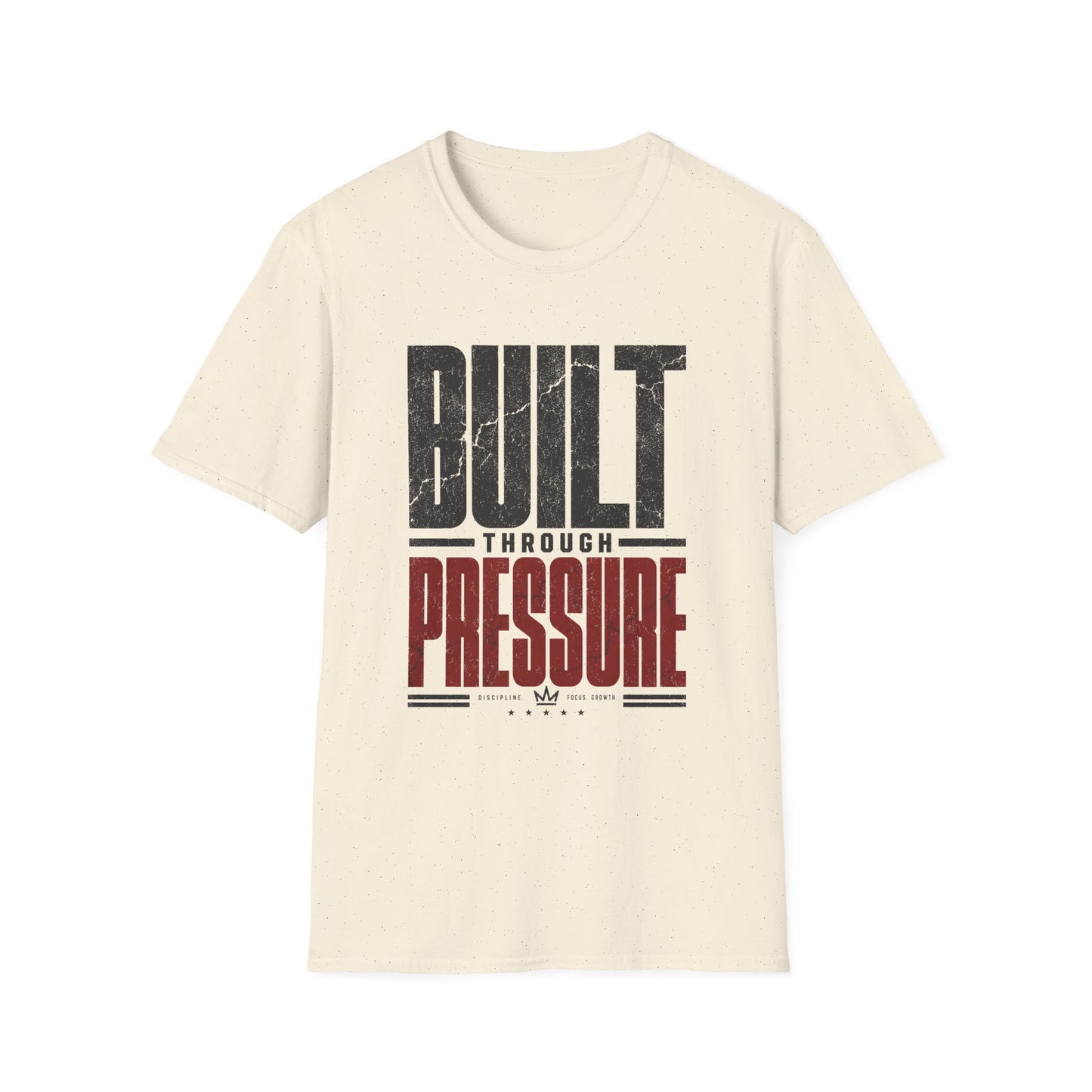 Built Through Pressure T-Shirt — Motivational Tee