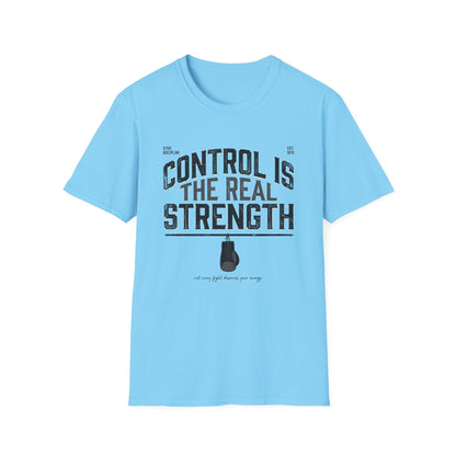 Control Is The Real Strength T-Shirt — Motivational Tee