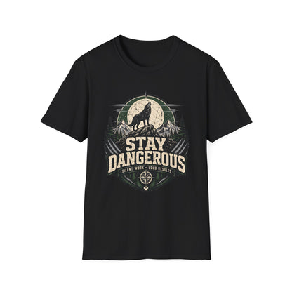 Stay Dangerous T-Shirt — Motivational Tee