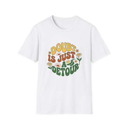 Doubt Is Just A Detour T-Shirt — Motivational Tee