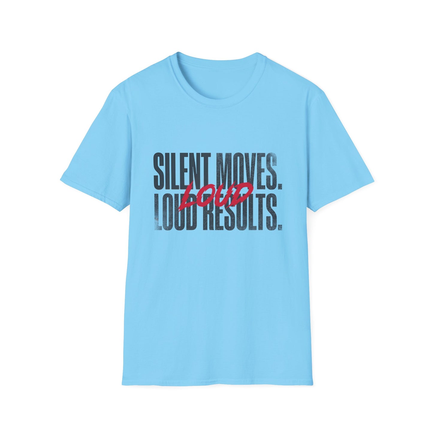 Silent Moves Loud Results T-Shirt — Motivational Tee