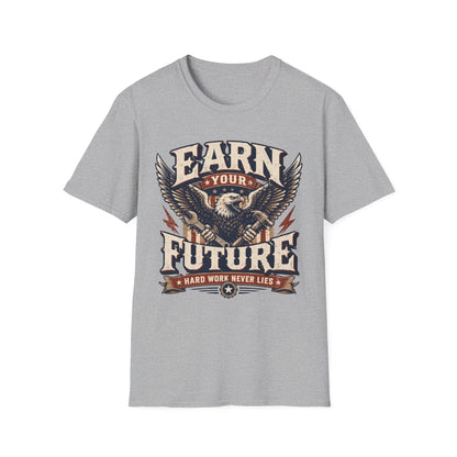 Earn Your Future T-Shirt — Motivational Tee