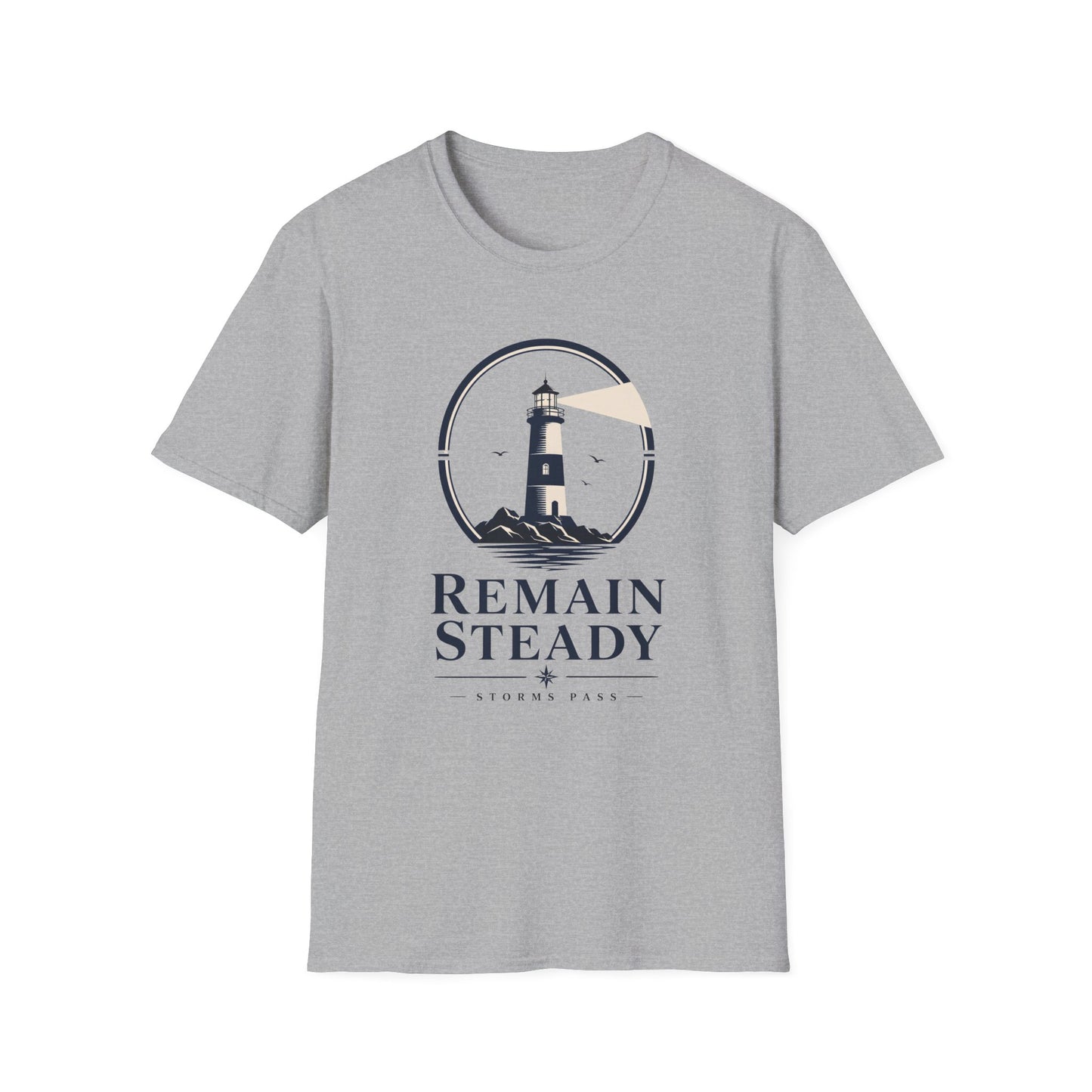 Remain Steady T-Shirt — Motivational Tee