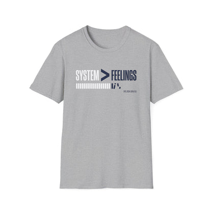 System>Feelings T-Shirt — Motivational Tee