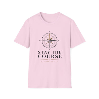 Stay The Course T-Shirt — Motivational Tee