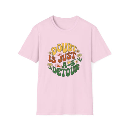 Doubt Is Just A Detour T-Shirt — Motivational Tee