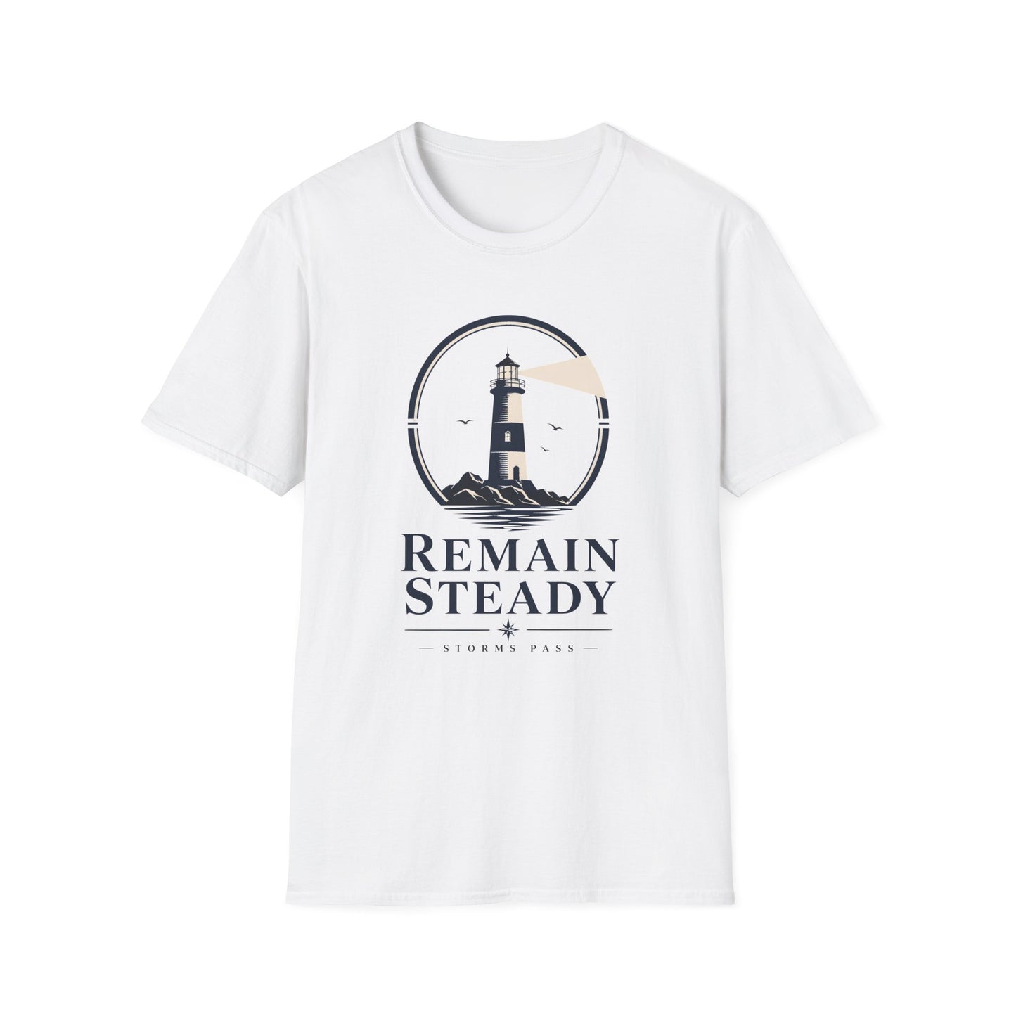 Remain Steady T-Shirt — Motivational Tee