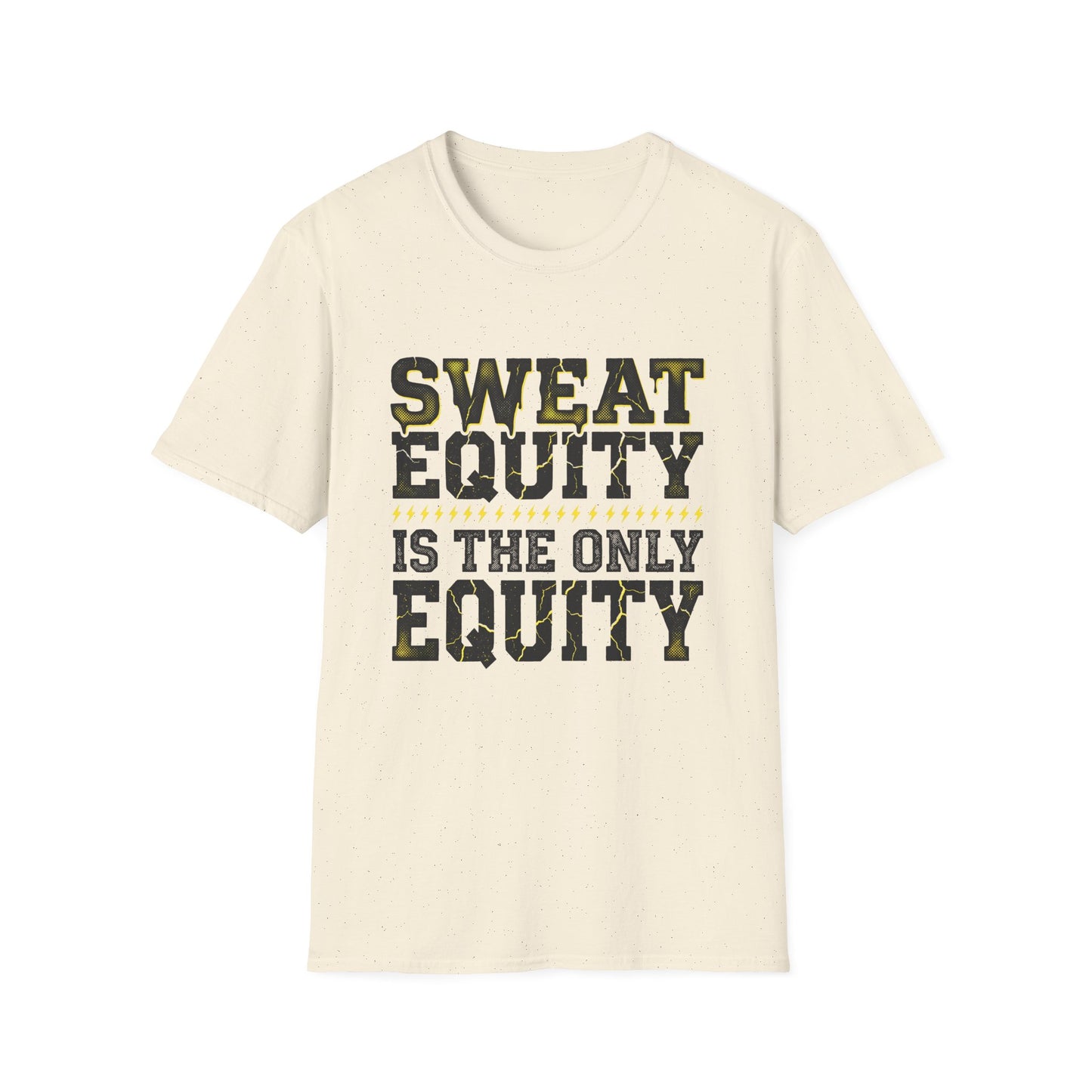 Sweat Equity Is The Only Equity T-Shirt — Motivational Tee