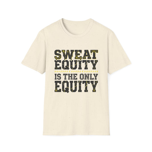 Sweat Equity Is The Only Equity T-Shirt — Motivational Tee