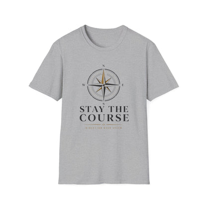 Stay The Course T-Shirt — Motivational Tee