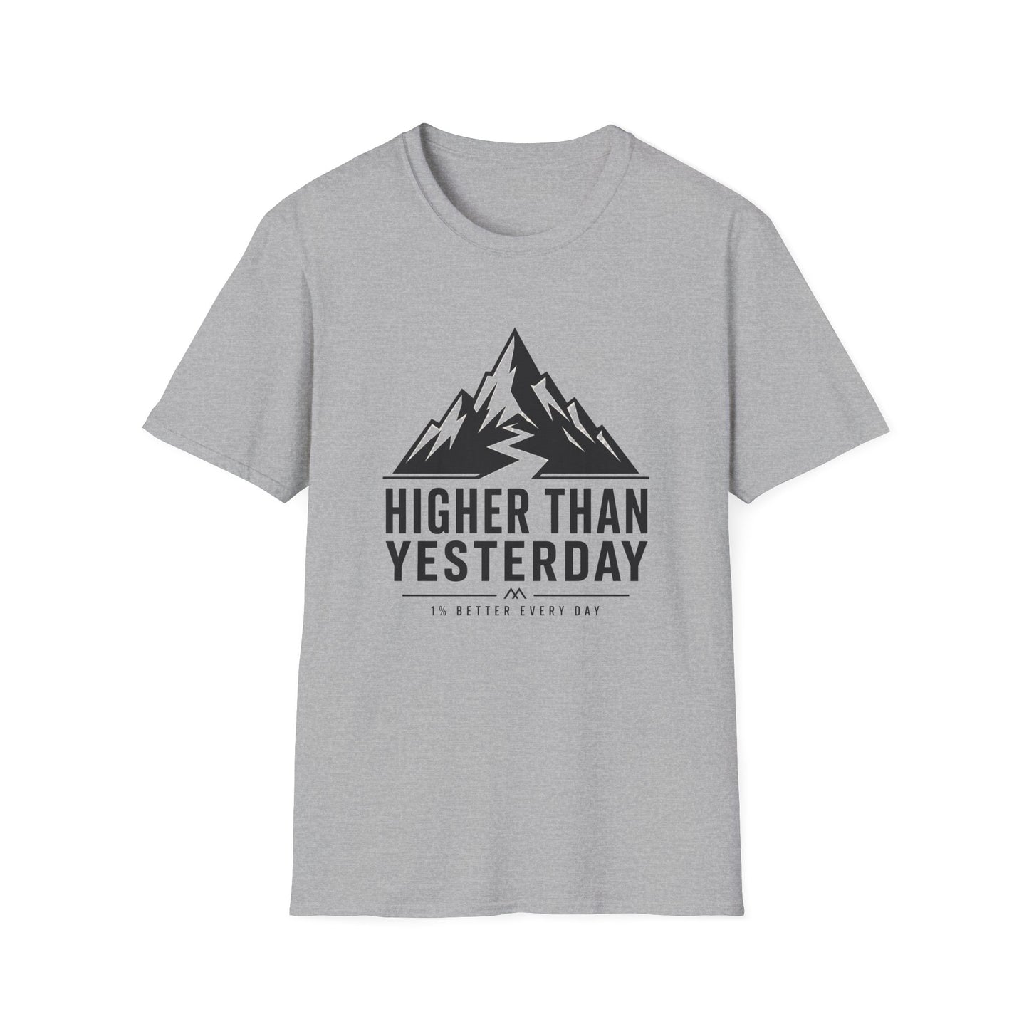 Higher Than Yesterday T-Shirt — Motivational Tee