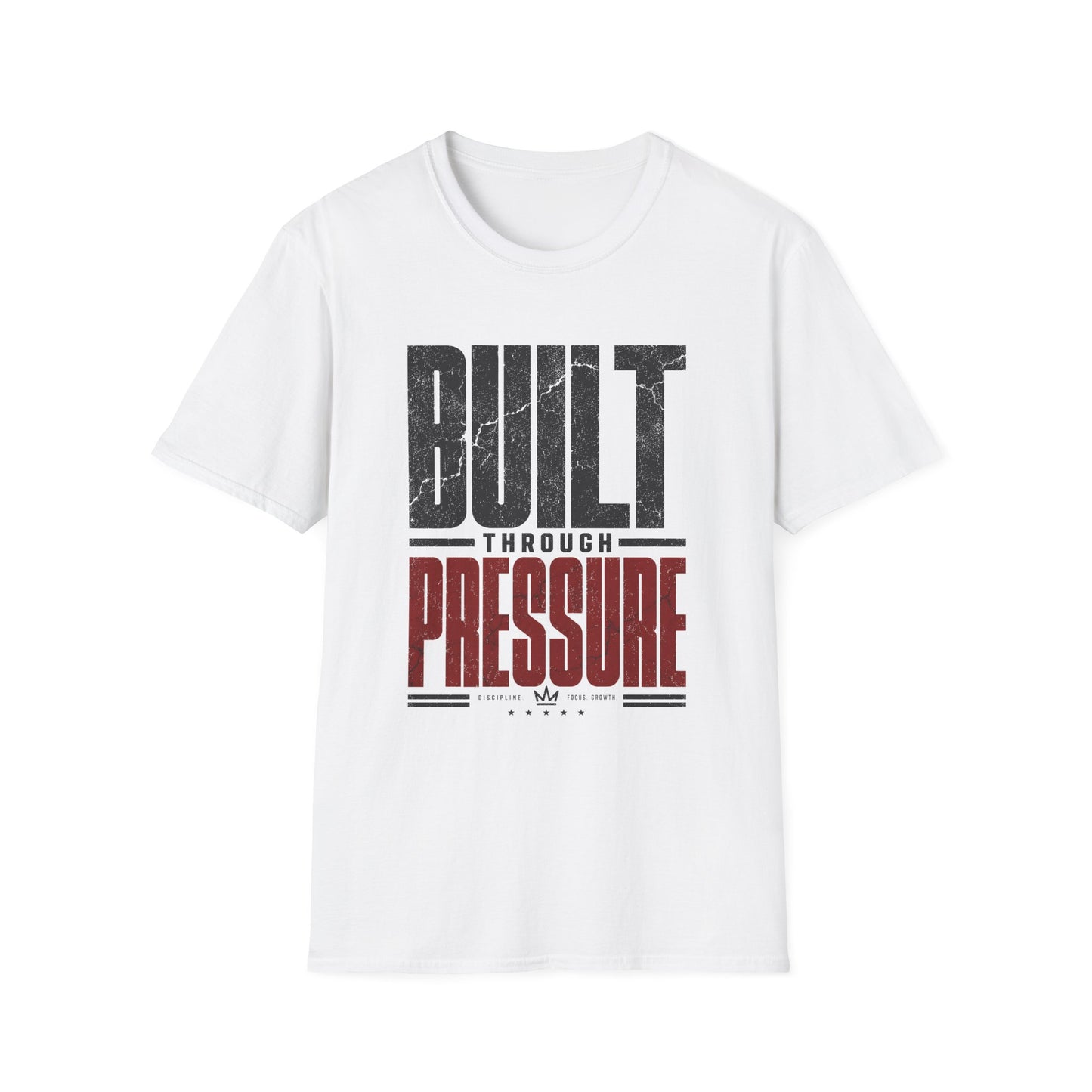 Built Through Pressure T-Shirt — Motivational Tee