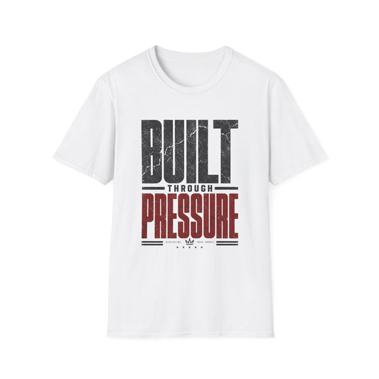 Built Through Pressure T-Shirt — Motivational Tee