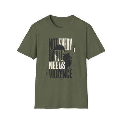 Not Every Battle Needs Violence T-Shirt — Motivational Tee