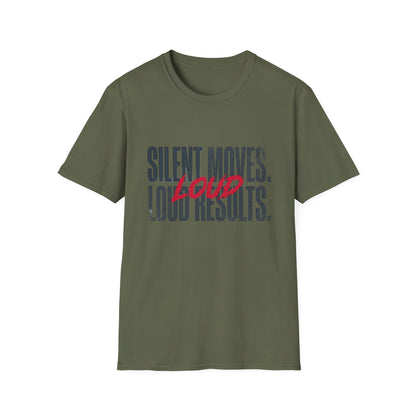Silent Moves Loud Results T-Shirt — Motivational Tee