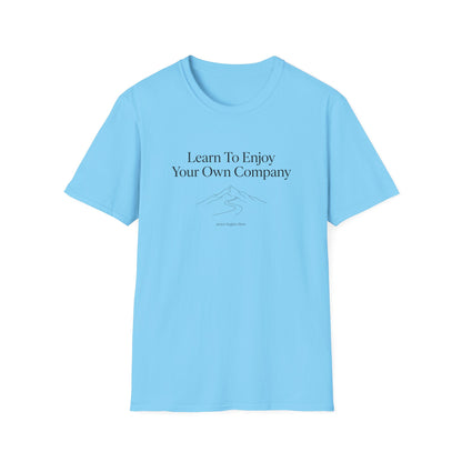 Learn To Enjoy Your Own Company T-Shirt — Motivational Tee