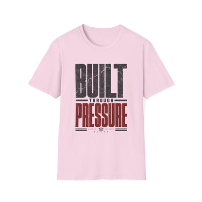 Built Through Pressure T-Shirt — Motivational Tee