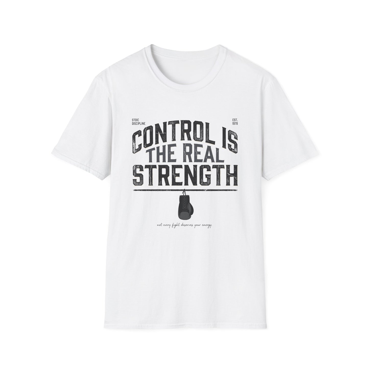 Control Is The Real Strength T-Shirt — Motivational Tee