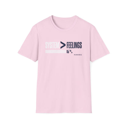 System>Feelings T-Shirt — Motivational Tee