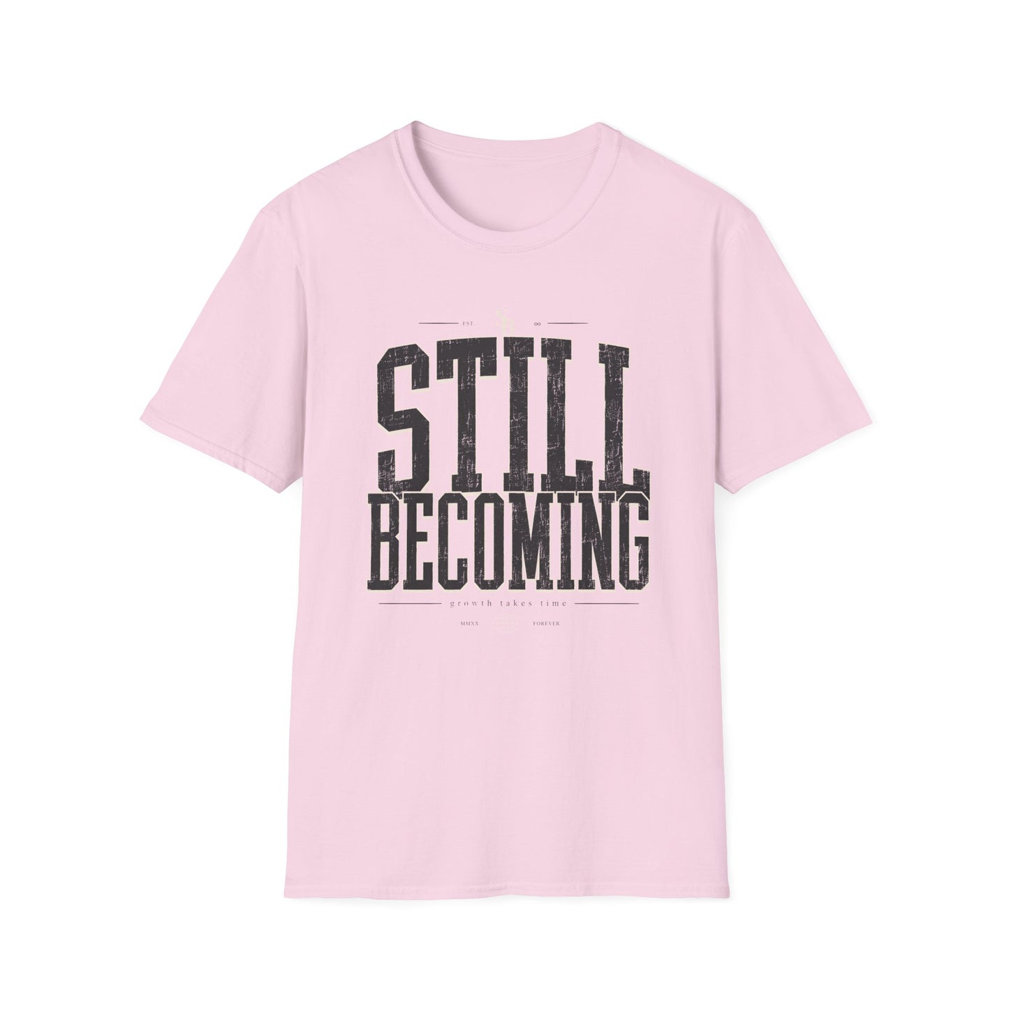 Still Becoming T-Shirt — Motivational Tee