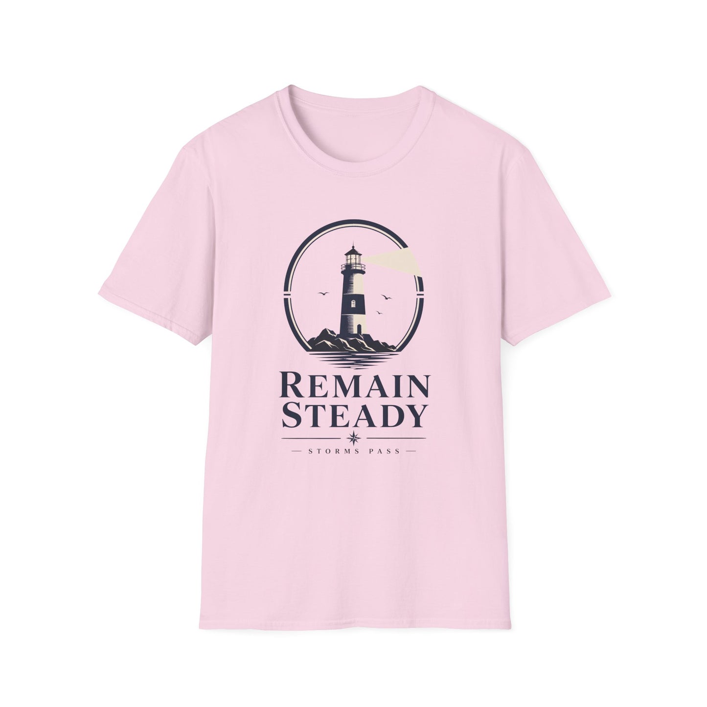 Remain Steady T-Shirt — Motivational Tee
