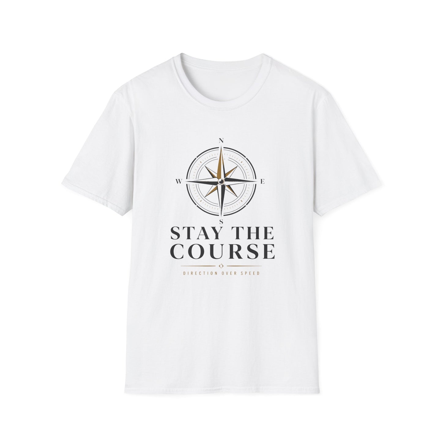 Stay The Course T-Shirt — Motivational Tee