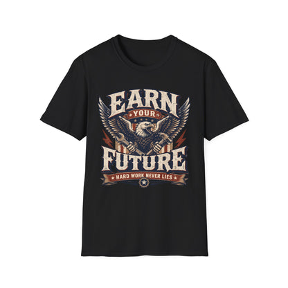 Earn Your Future T-Shirt — Motivational Tee