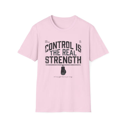 Control Is The Real Strength T-Shirt — Motivational Tee