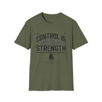 Control Is The Real Strength T-Shirt — Motivational Tee