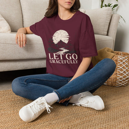 Let Go Gracefully T-Shirt — Motivational Tee