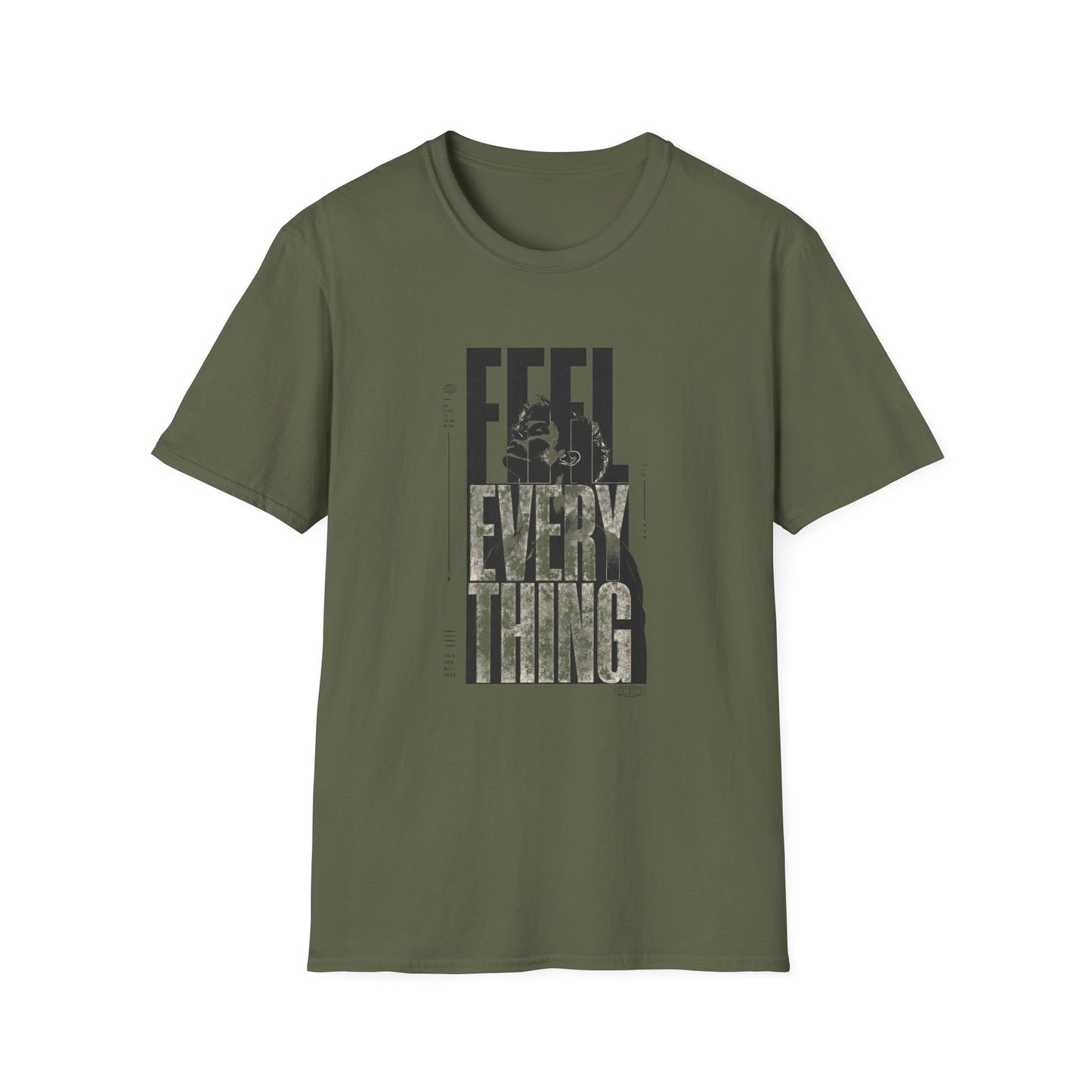 Feel Everything T-Shirt — Motivational Tee