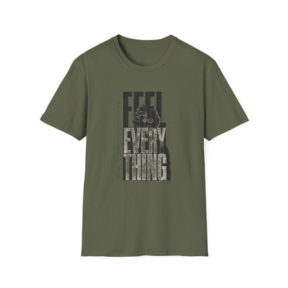 Feel Everything T-Shirt — Motivational Tee