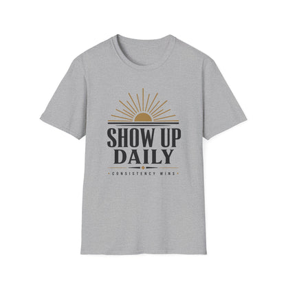 Show Up Daily T-Shirt — Motivational Tee