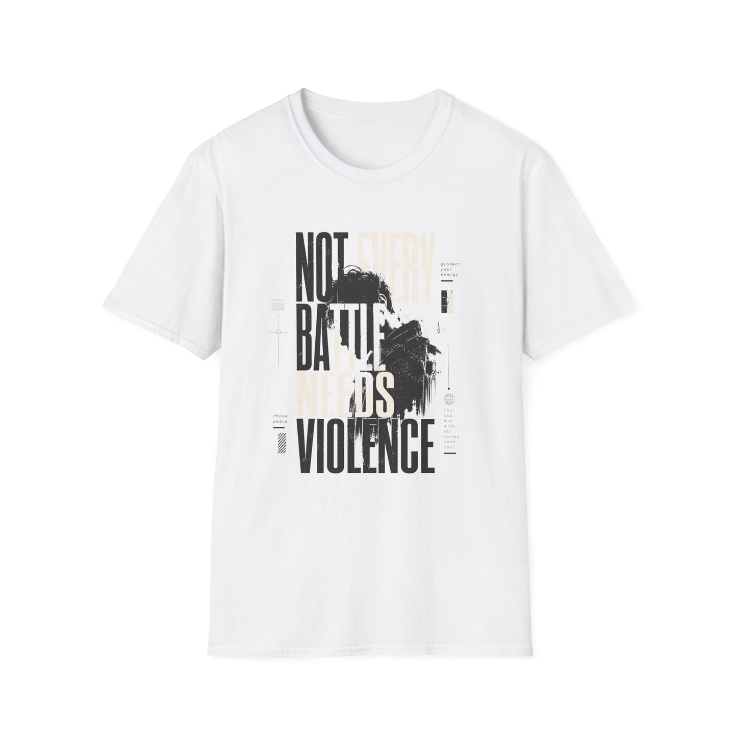 Not Every Battle Needs Violence T-Shirt — Motivational Tee