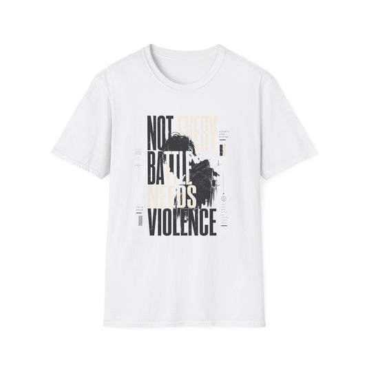 Not Every Battle Needs Violence T-Shirt — Motivational Tee